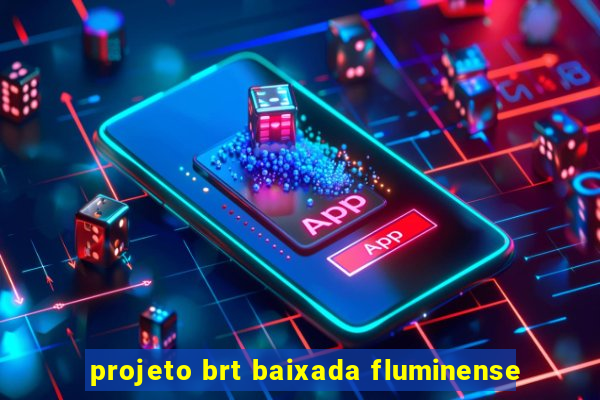 projeto brt baixada fluminense